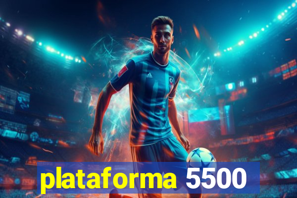 plataforma 5500